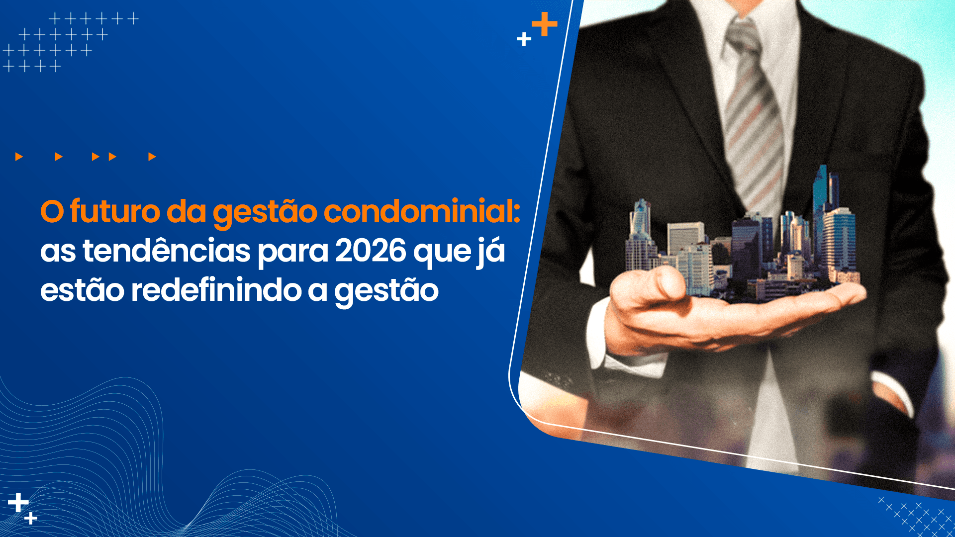 O futuro da gestão condominial: as tendências para 2026 que já estão redefinindo a gestão