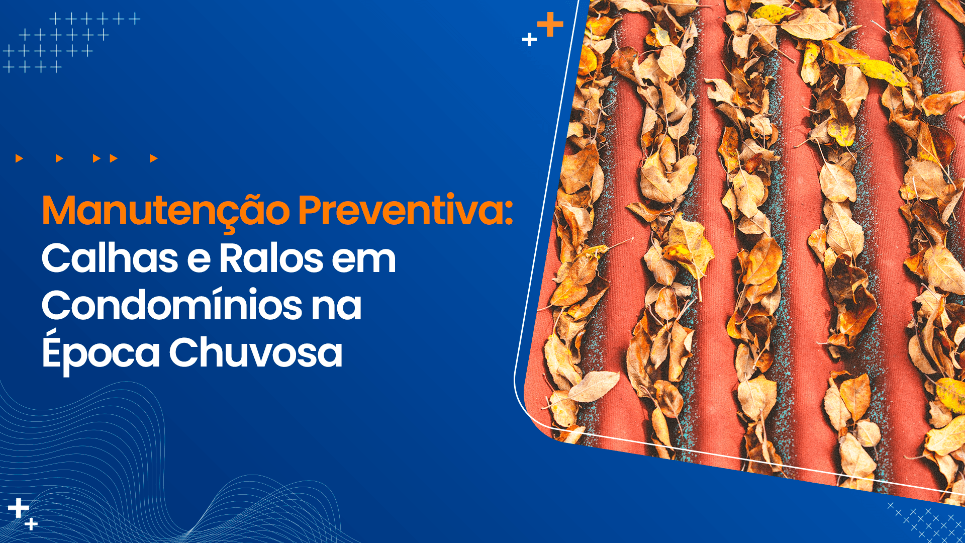 Manutenção Preventiva: Calhas e Ralos em Condomínios na Época Chuvosa