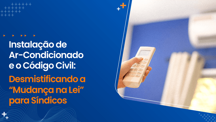 Instalação de Ar-Condicionado e o Código Civil: Desmistificando a “Mudança na Lei” para Síndicos