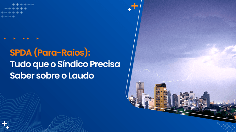 SPDA (Para-Raios): Tudo que o Síndico Precisa Saber sobre o Laudo