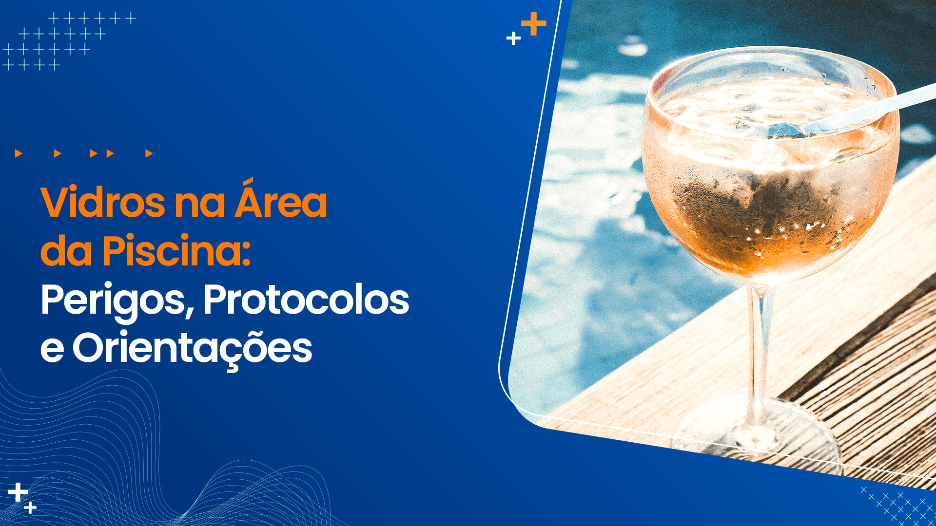 Vidros na Área da Piscina: Perigos, Protocolos e Orientações