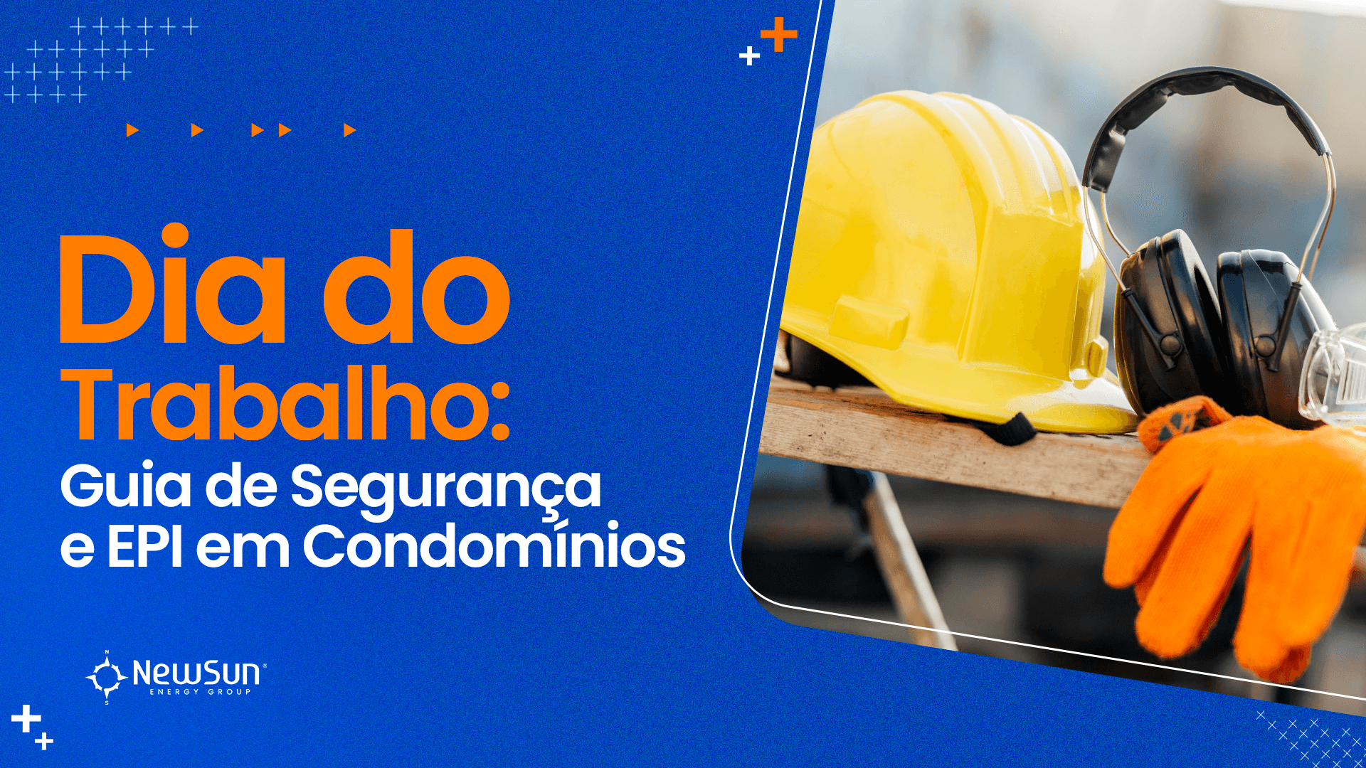 Dia do Trabalho: Guia de Segurança e EPI em Condomínios