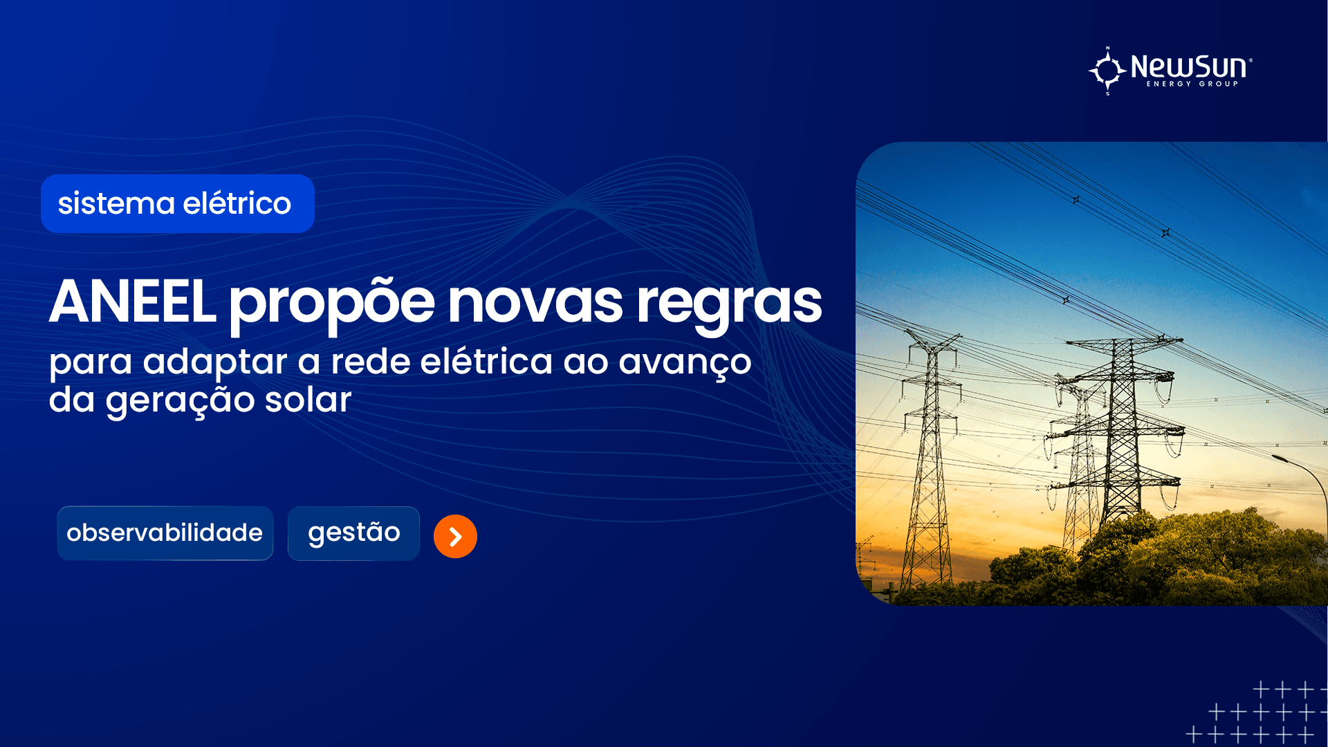 ANEEL propõe novas regras para adaptar a rede elétrica ao avanço da geração solar 