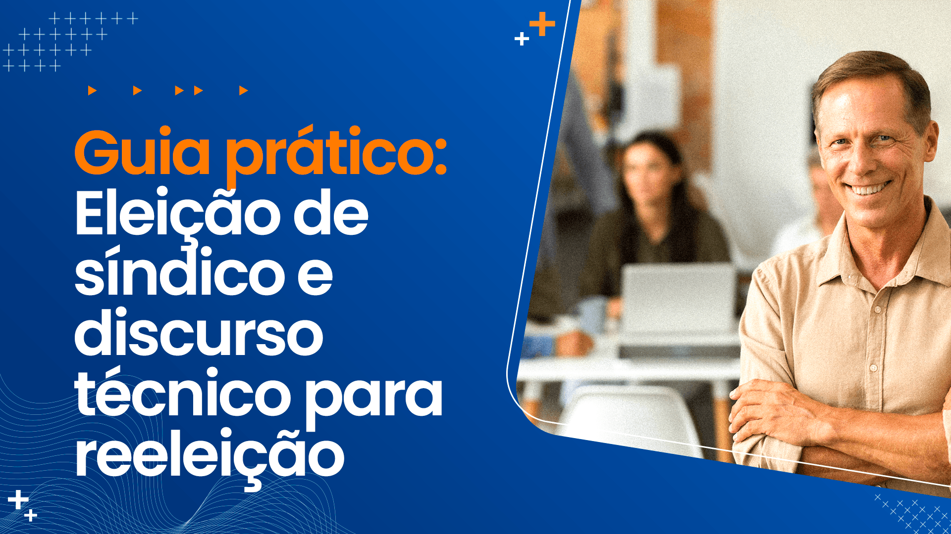 Guia prático: Eleição de síndico e discurso técnico para reeleição
