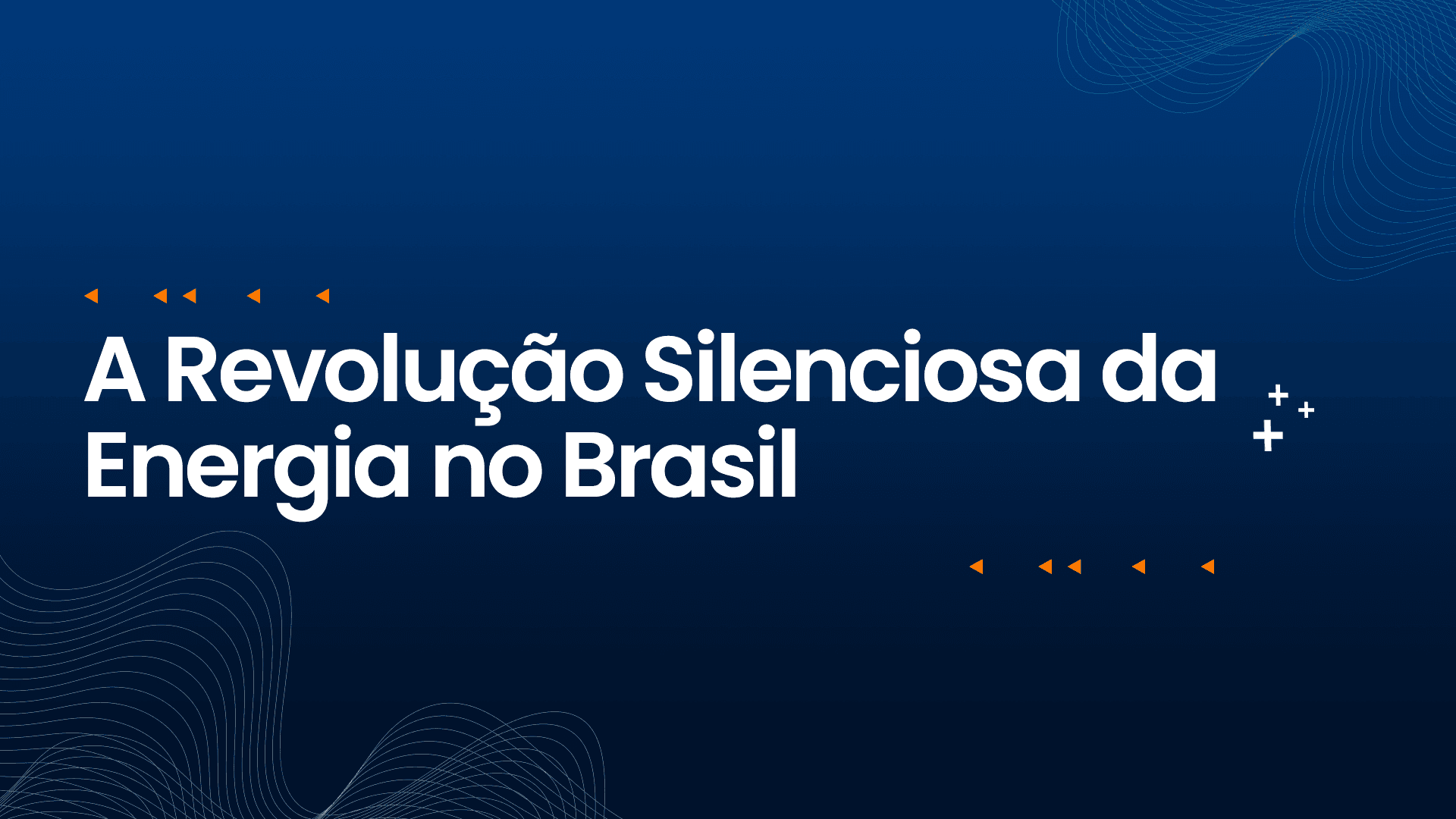 A Revolução Silenciosa da energia no Brasil