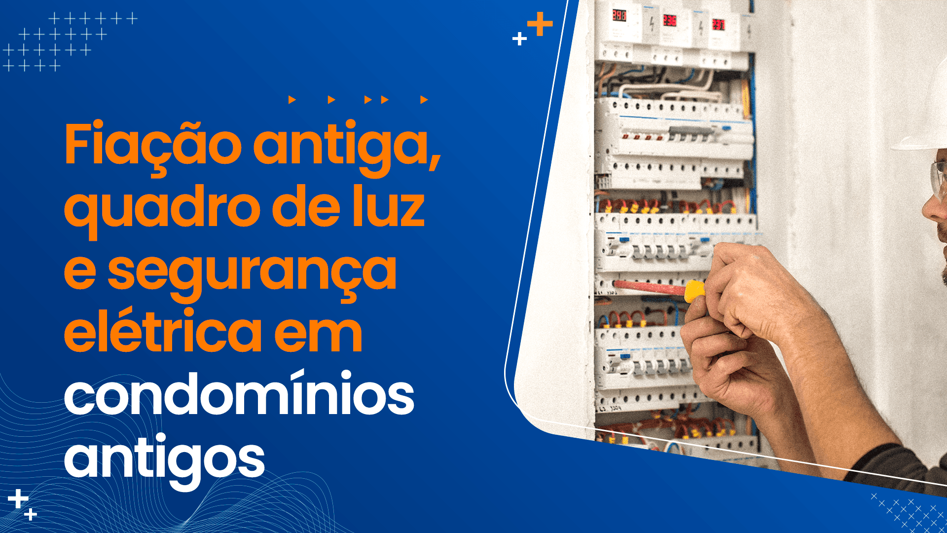 Fiação antiga, quadro de luz e segurança elétrica em condomínios antigos