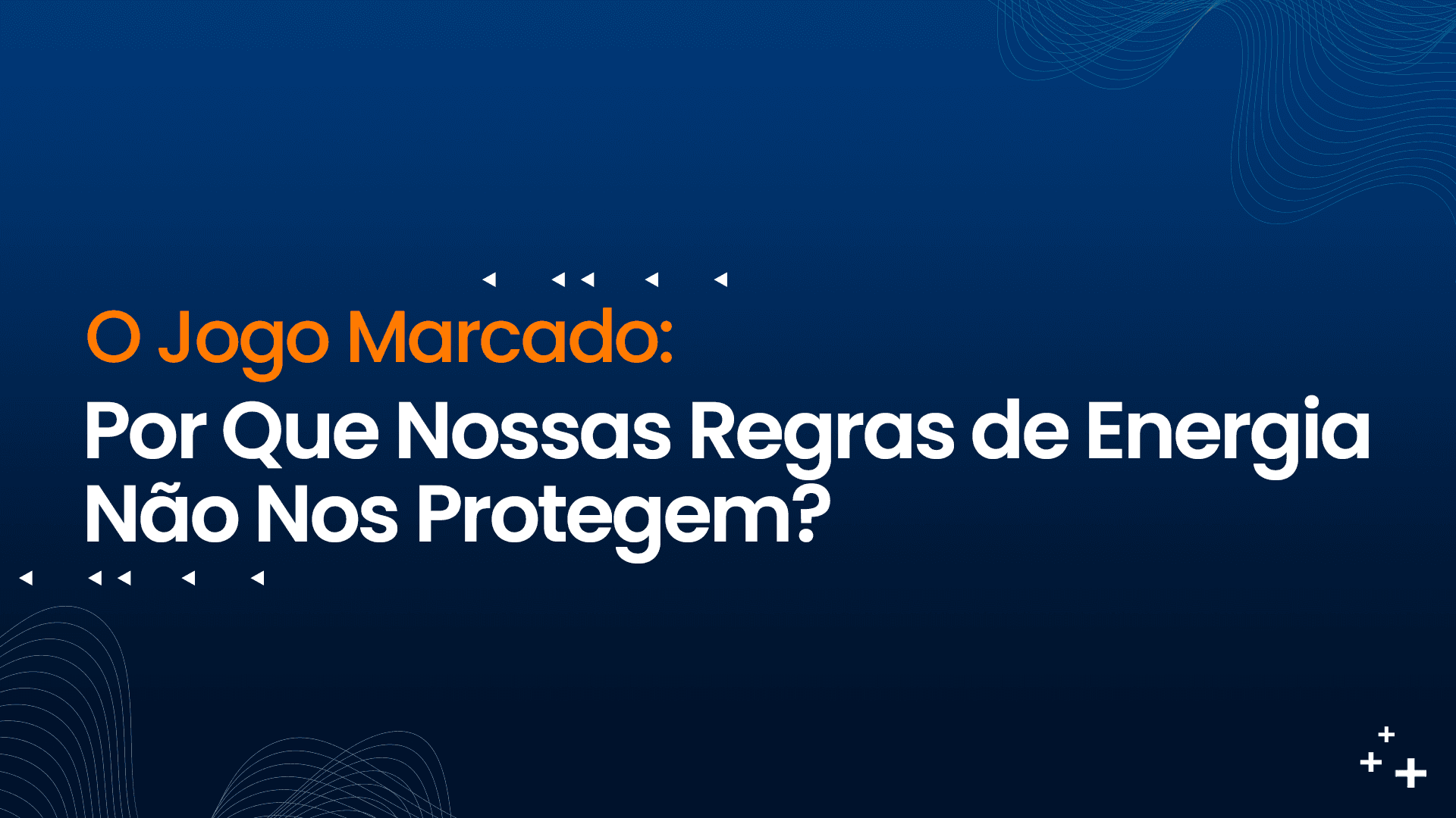 O Jogo Marcado: Por Que Nossas Regras de Energia Não Nos Protegem?
