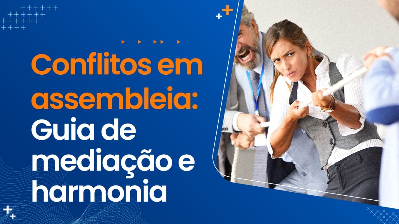 Conflitos em assembleia: Guia de mediação e harmonia