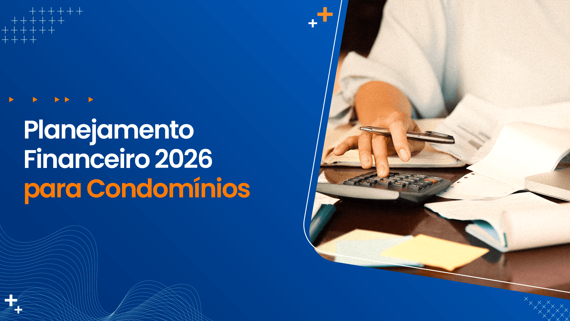 Planejamento Financeiro 2026 para Condomínios: Como Síndicos Podem Blindar o Orçamento Diante da Alta de Custos e Inadimplência em 2025